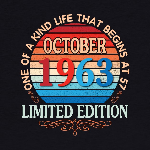 October 1963 One Of A Kind Life That Begins At 57 Years Old Limited Edition Happy Birthday To Me You by bakhanh123